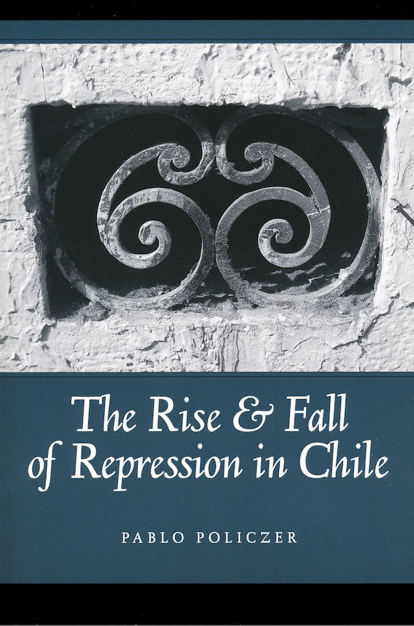 Rise And Fall Of Repression In Chile by Pablo Policzer, Paperback | Indigo Chapters