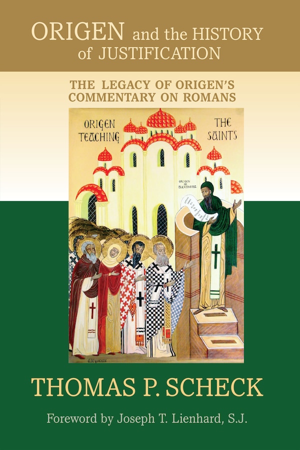 Origen and the History of Justification by Thomas P. Scheck, Hardcover | Indigo Chapters