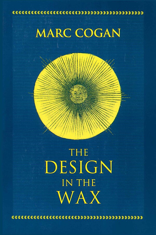 Design in the Wax The by Marc Cogan, Hardcover | Indigo Chapters