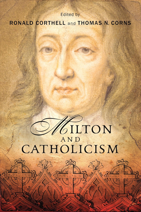 Milton And Catholicism by Ronald Corthell, Hardcover | Indigo Chapters