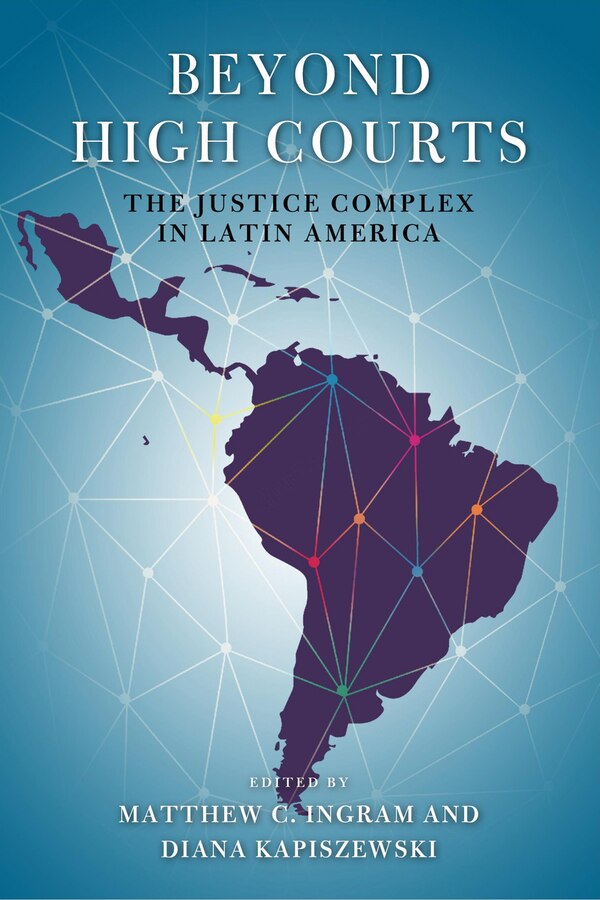 Beyond High Courts by Matthew C. Ingram, Hardcover | Indigo Chapters