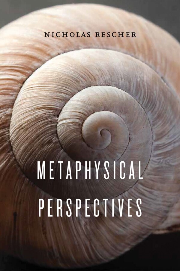 Metaphysical Perspectives by Nicholas Rescher, Hardcover | Indigo Chapters