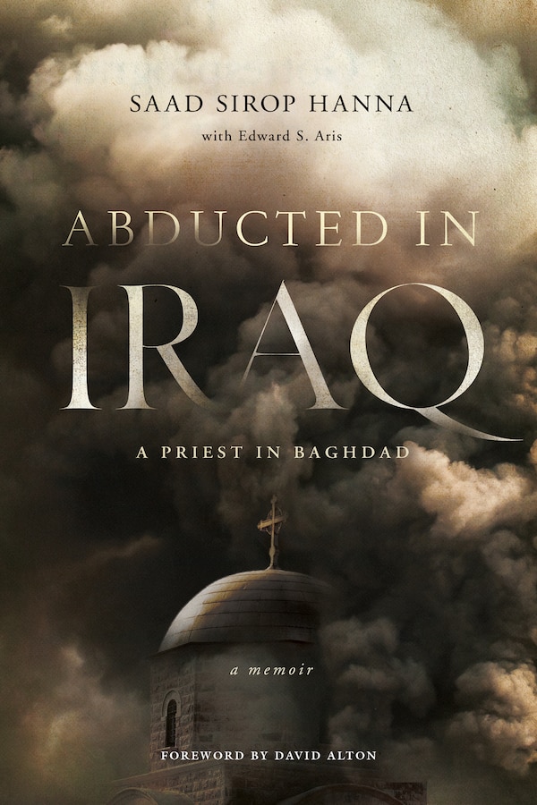 Abducted in Iraq by Saad Sirop Hanna, Paperback | Indigo Chapters