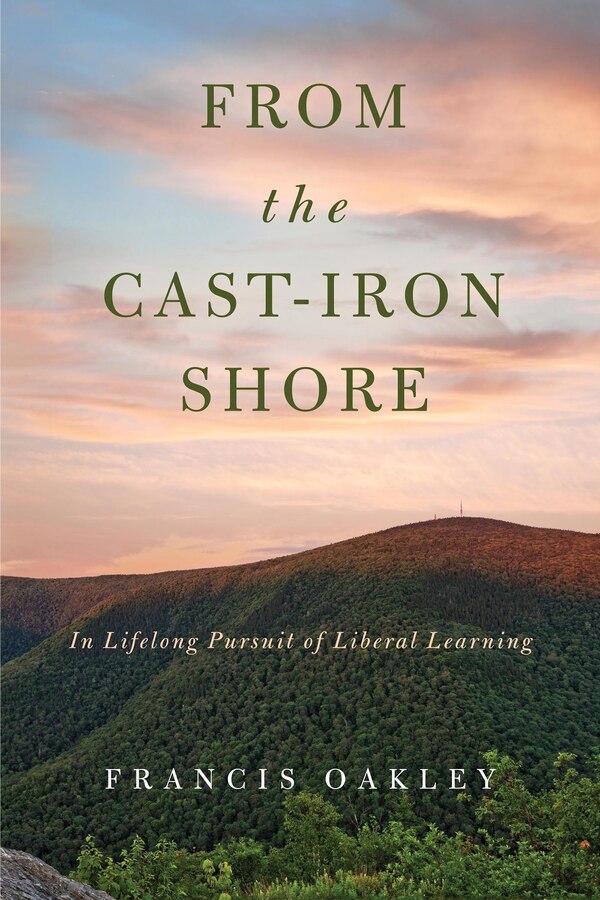 From the Cast-Iron Shore by Francis Oakley, Hardcover | Indigo Chapters