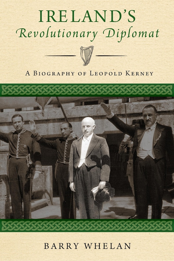 Ireland's Revolutionary Diplomat by Barry Whelan, Hardcover | Indigo Chapters