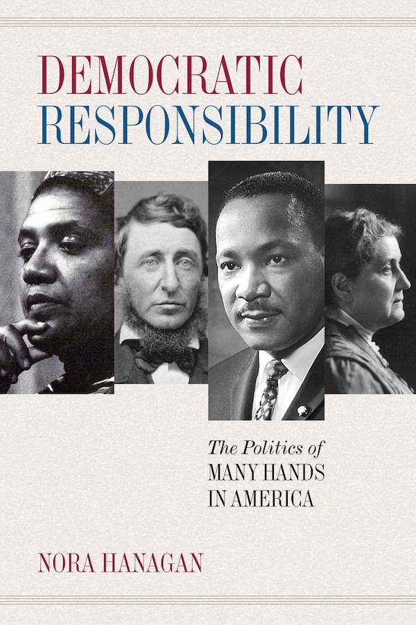 Democratic Responsibility by Nora Hanagan, Hardcover | Indigo Chapters