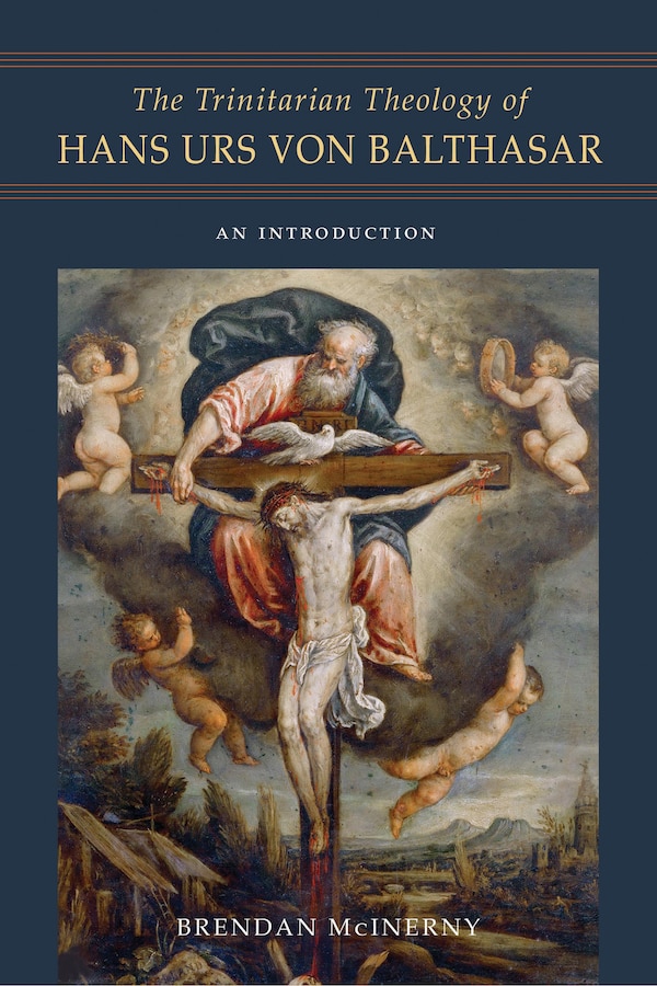 The Trinitarian Theology of Hans Urs von Balthasar by Brendan McInerny, Paperback | Indigo Chapters