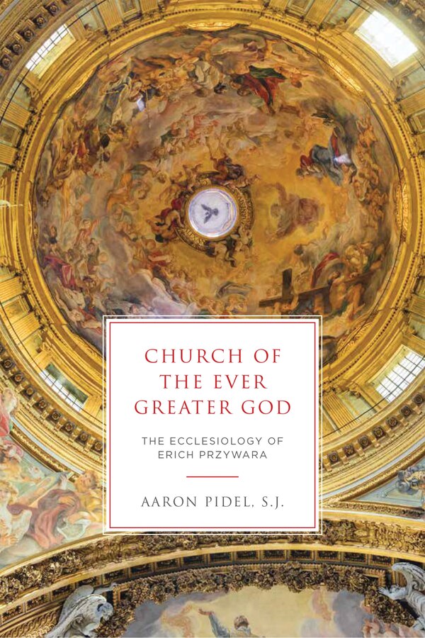 Church Of The Ever Greater God by Aaron Pidel, S.j., Hardcover | Indigo Chapters