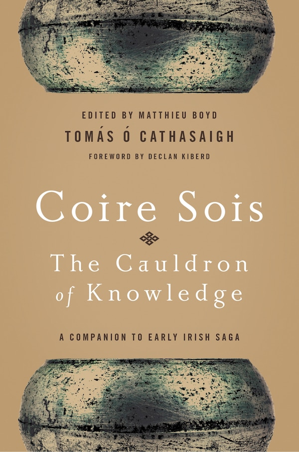 Coire Sois The Cauldron Of Knowledge by Tom�s � Cathasaigh, Hardcover | Indigo Chapters