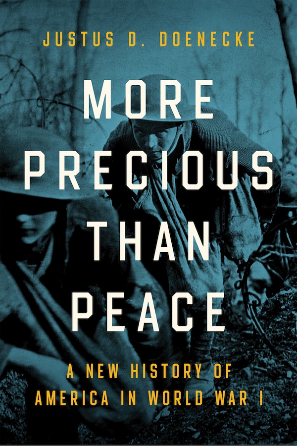 More Precious than Peace by Justus D. Doenecke, Paperback | Indigo Chapters