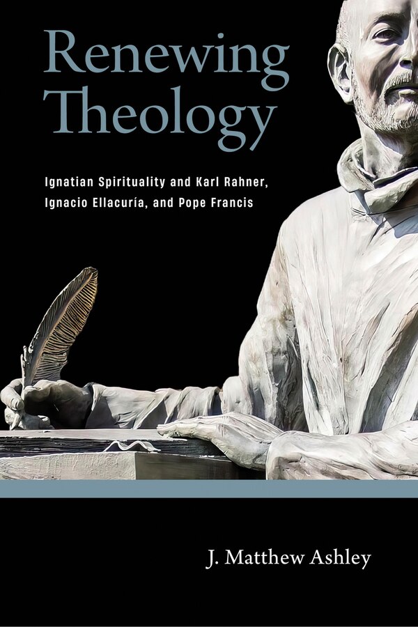 Renewing Theology by J. Matthew Ashley, Paperback | Indigo Chapters