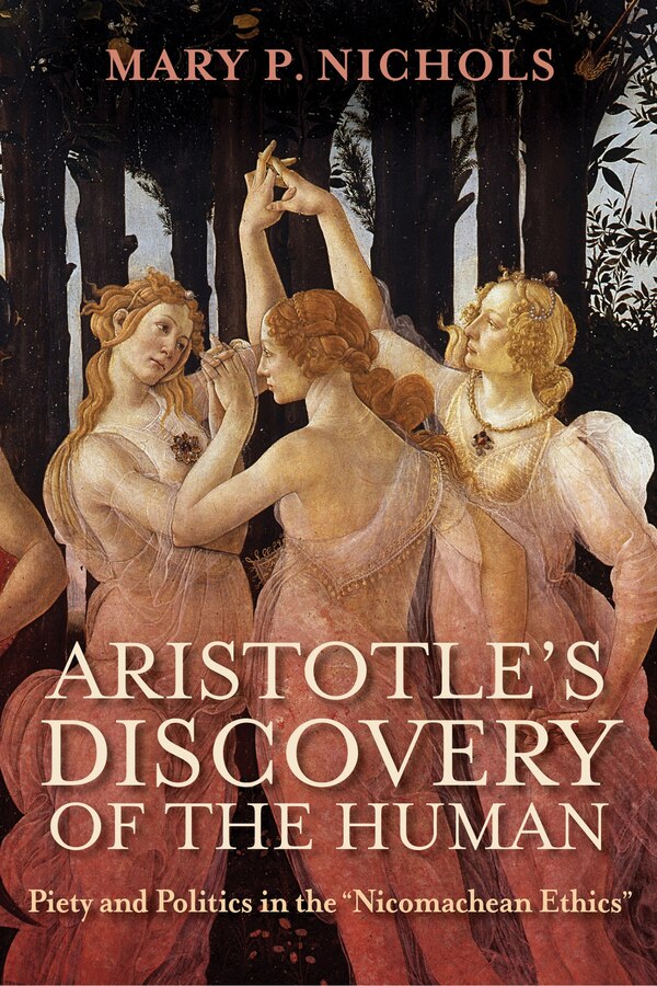 Aristotle's Discovery of the Human by Mary P. Nichols, Paperback | Indigo Chapters