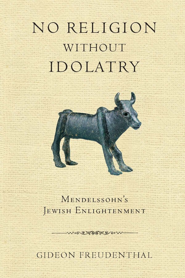No Religion without Idolatry by Gideon Freudenthal, Hardcover | Indigo Chapters