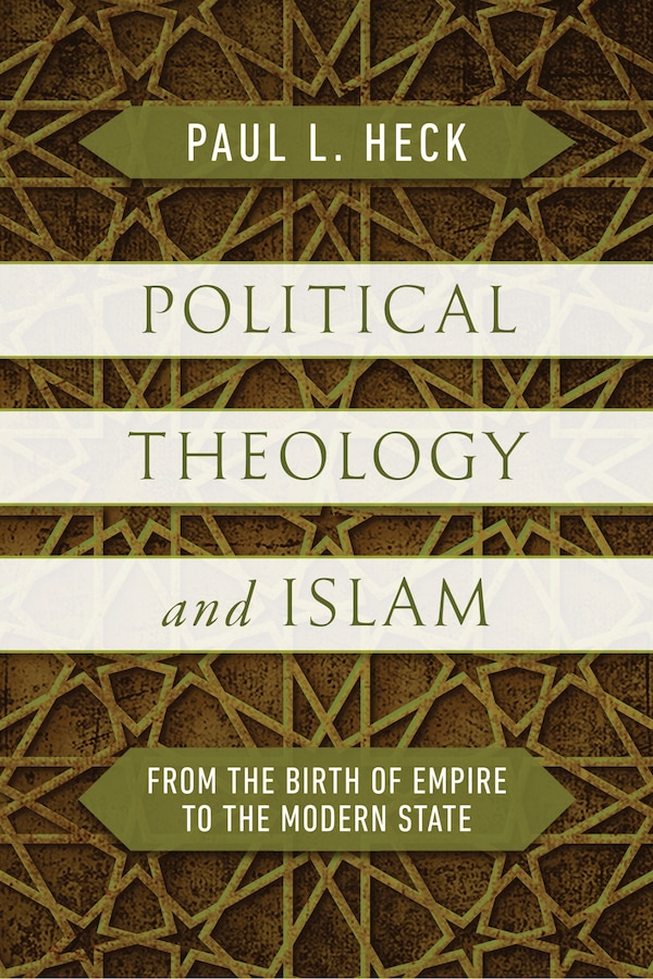 Political Theology and Islam by Paul L. Heck, Paperback | Indigo Chapters