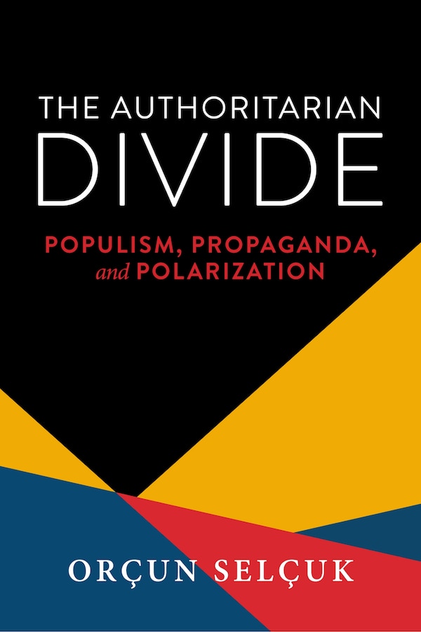 The Authoritarian Divide by Or�un Sel�uk, Paperback | Indigo Chapters