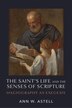 The Saint's Life and the Senses of Scripture by Ann W. Astell, Paperback | Indigo Chapters