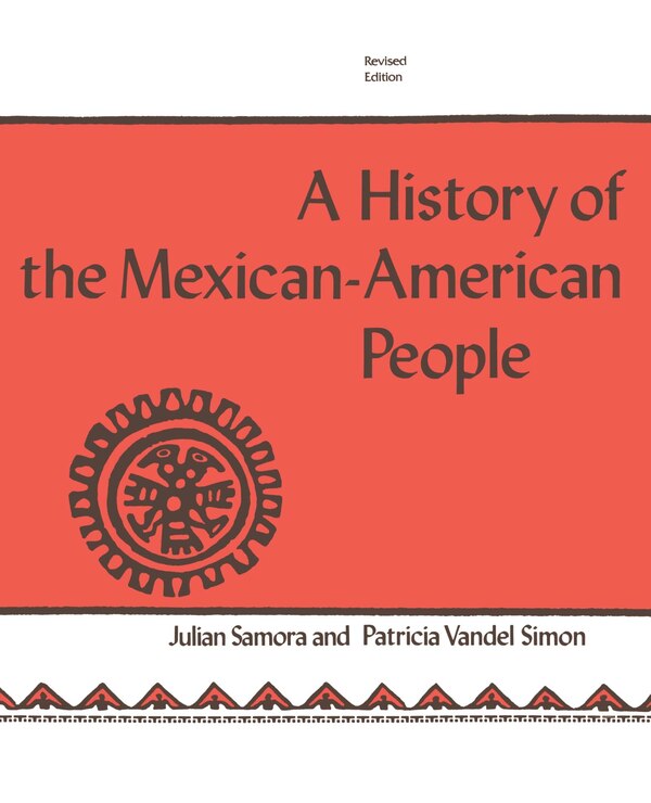 A History of the Mexican-American People by Julian Samora, Hardcover | Indigo Chapters