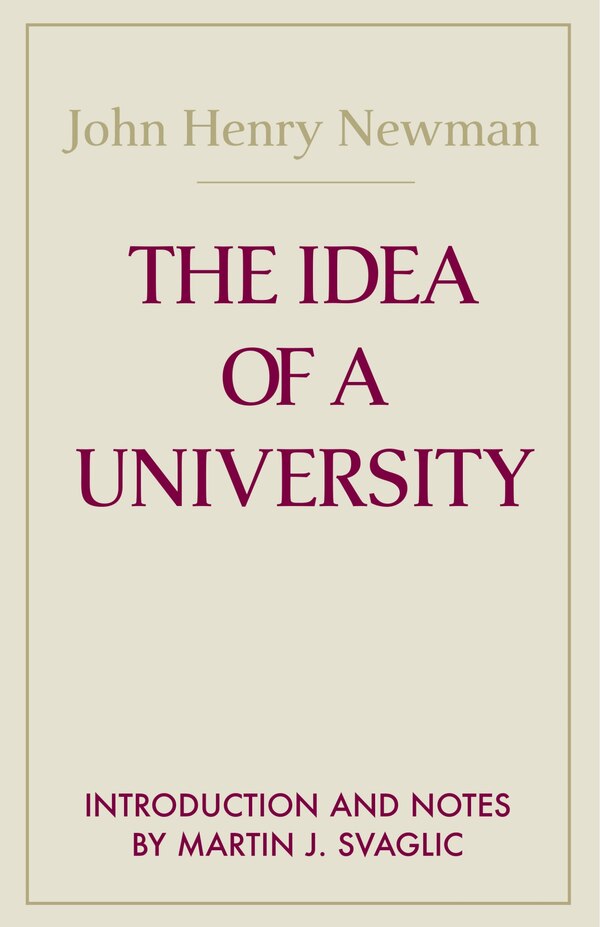 The Idea of a University by John Henry Cardinal Newman, Hardcover | Indigo Chapters