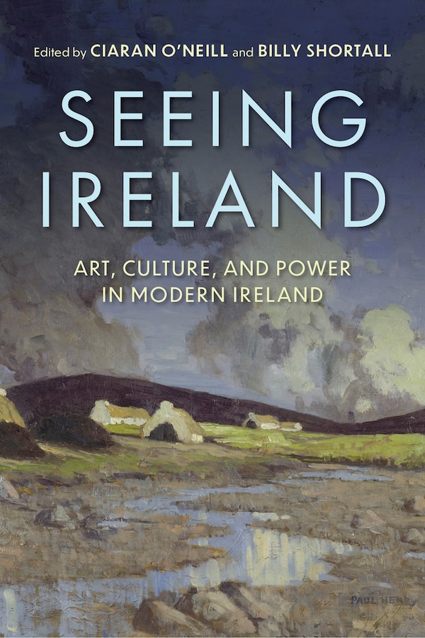 Seeing Ireland by Ciaran O'Neill, Hardcover | Indigo Chapters