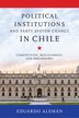 Political Institutions and Party System Change in Chile by Eduardo Alemán, Hardcover | Indigo Chapters