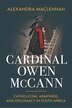 Cardinal Owen McCann by Alexandra Maclennan, Hardcover | Indigo Chapters