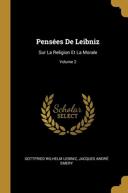 Pensées De Leibniz by Gottfried Wilhelm Leibniz, Paperback | Indigo Chapters