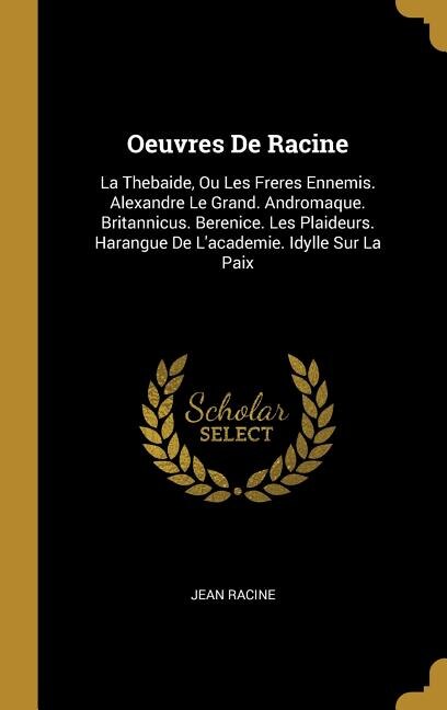 Oeuvres De Racine by JEAN RACINE, Hardcover | Indigo Chapters