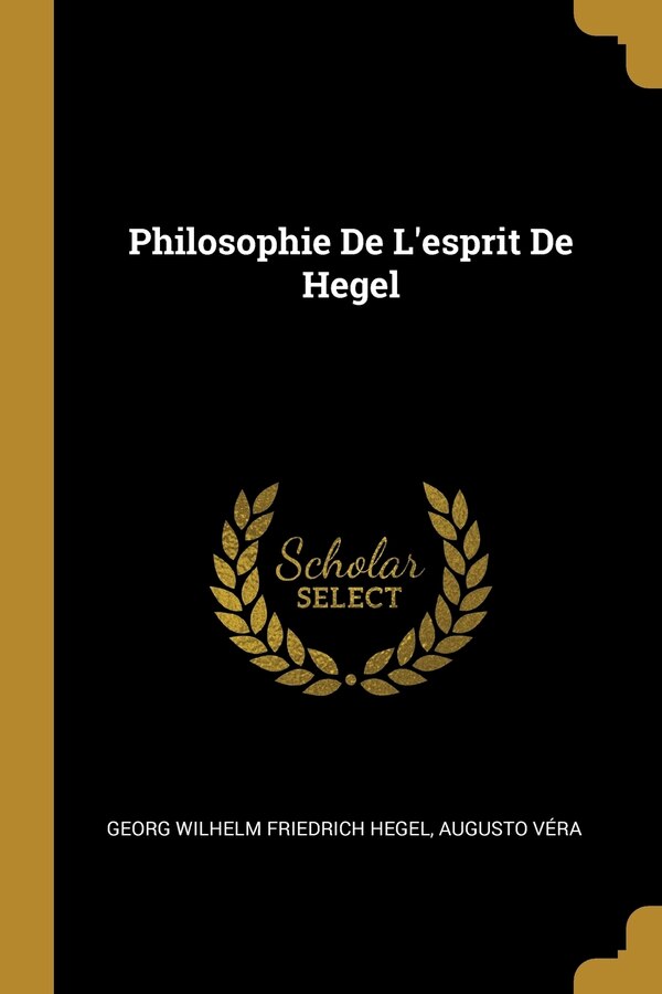 Philosophie De L'esprit De Hegel by Georg Wilhelm Friedrich Hegel, Paperback | Indigo Chapters