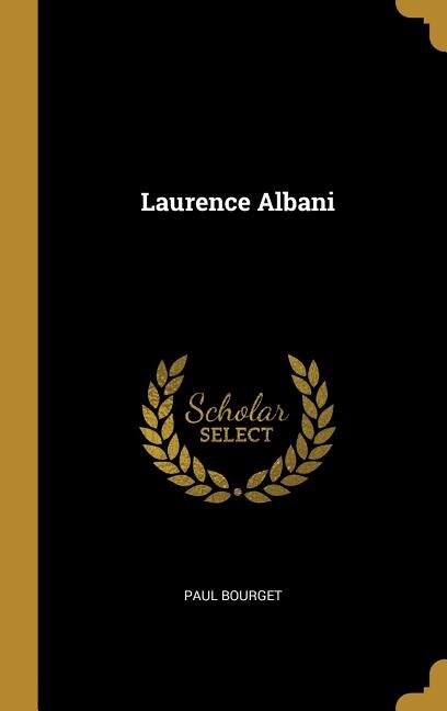 Laurence Albani by Paul Bourget, Hardcover | Indigo Chapters