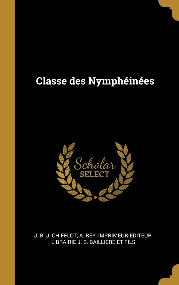 Classe des Nymphéinées by J B J Chifflot, Hardcover | Indigo Chapters
