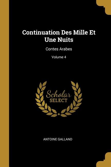 Continuation Des Mille Et Une Nuits by Antoine Galland, Paperback | Indigo Chapters