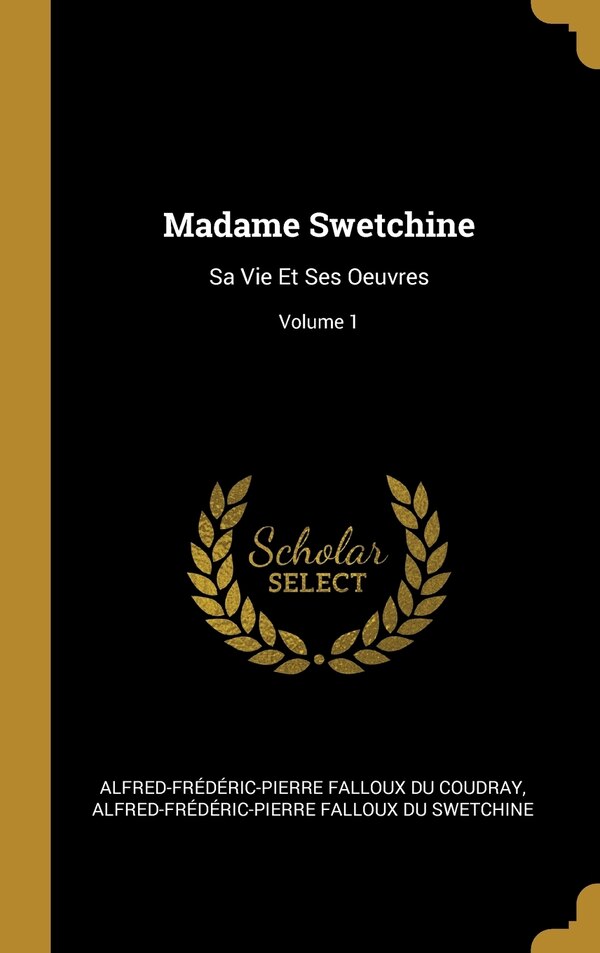 Madame Swetchine by Alfred-Frédéric-Pierre Fallou Coudray, Hardcover | Indigo Chapters