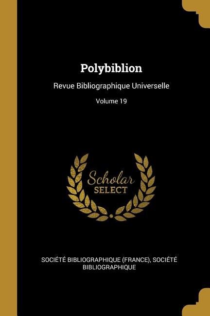 Polybiblion by Société Bibliographique (france), Paperback | Indigo Chapters