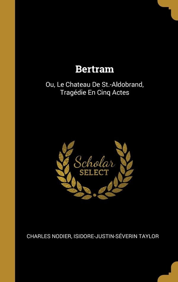 Bertram by Charles Nodier, Hardcover | Indigo Chapters