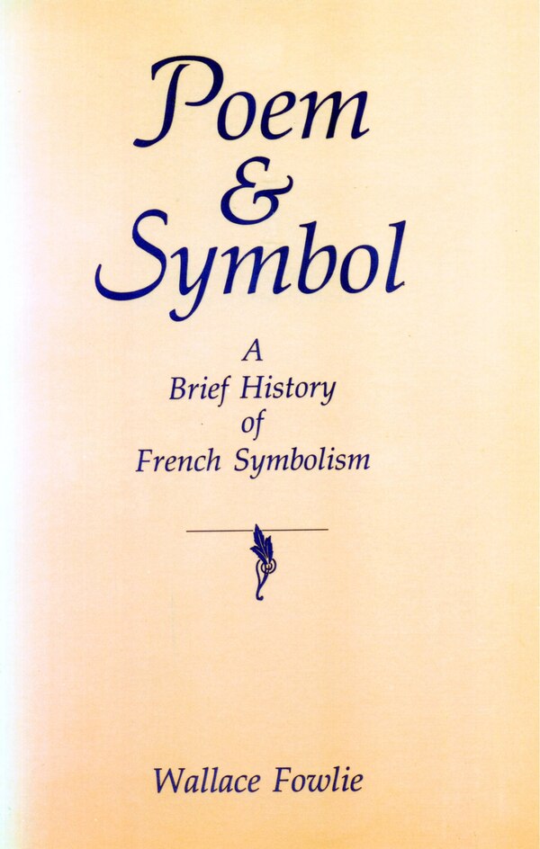 Poem and Symbol by Wallace Fowlie, Paperback | Indigo Chapters