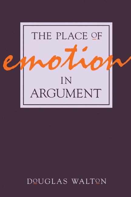 The Place of Emotion in Argument by Douglas Walton, Paperback | Indigo Chapters