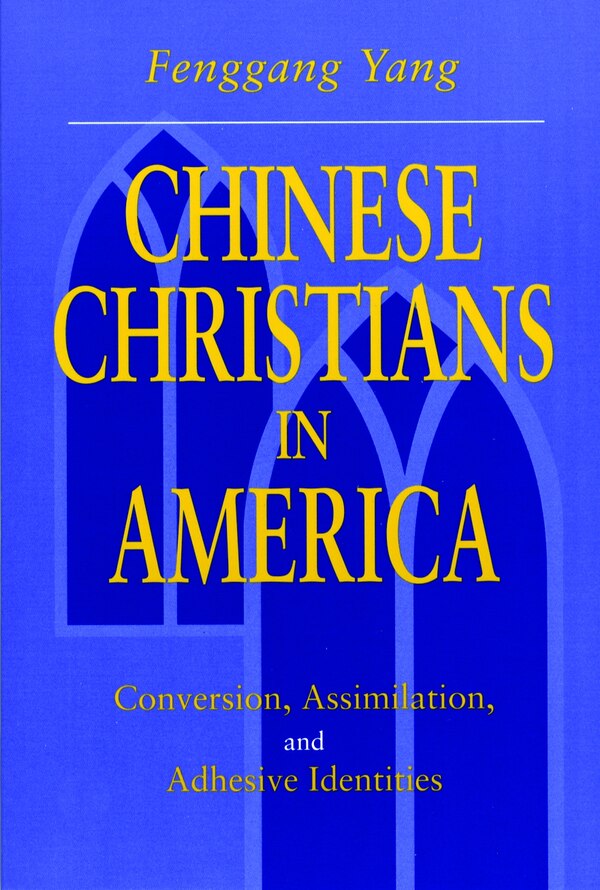 Chinese Christians in America by Fenggang Yang, Paperback | Indigo Chapters