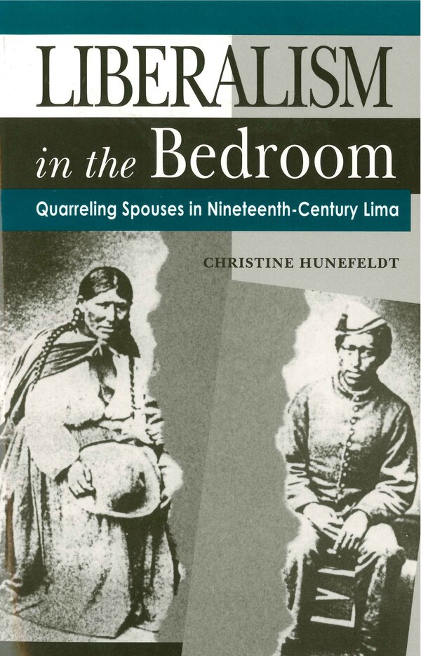 Liberalism in the Bedroom by Christine Hunefeldt, Paperback | Indigo Chapters