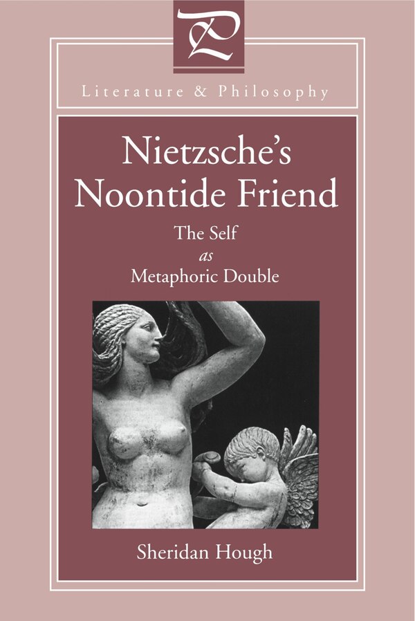 Nietzsche's Noontide Friend by Sheridan Hough, Paperback | Indigo Chapters
