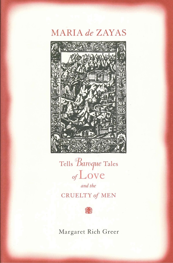 Maria de Zayas Tells Baroque Tales of Love and the Cruelty of Men by Margaret Greer, Paperback | Indigo Chapters