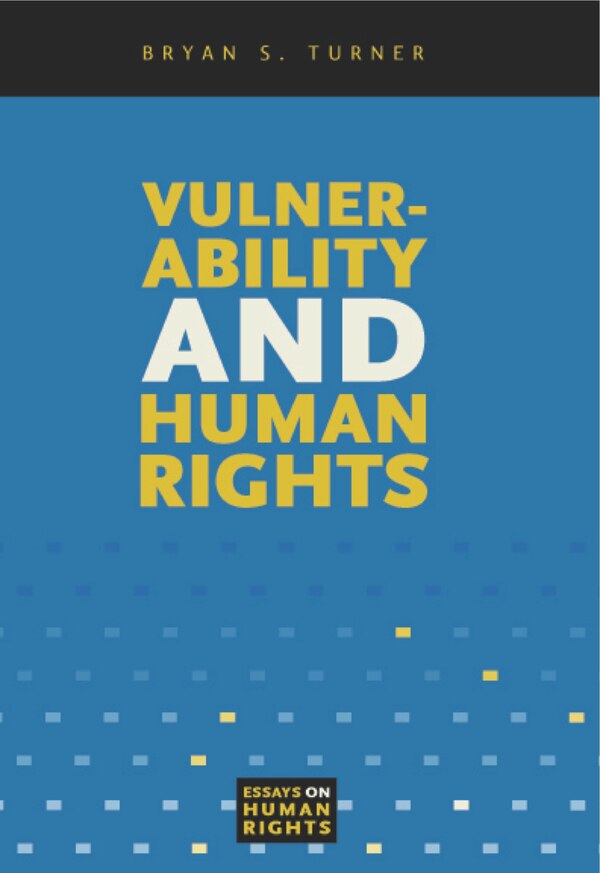 Vulnerability And Human Rights by Bryan S. Turner, Paperback | Indigo Chapters