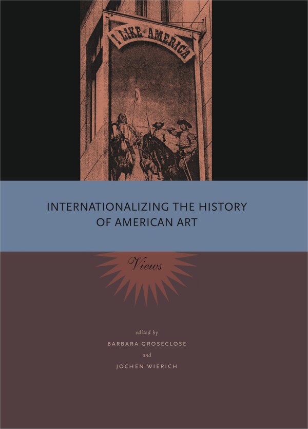 Internationalizing the History of American Art by Barbara Groseclose, Paperback | Indigo Chapters