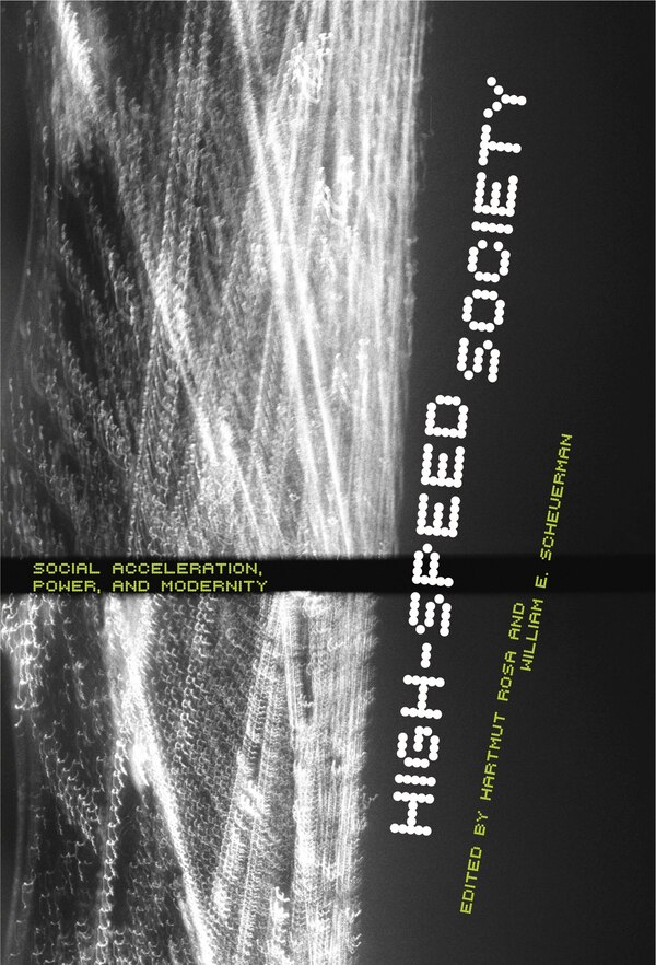 High-speed Society by Hartmut Rosa, Paperback | Indigo Chapters