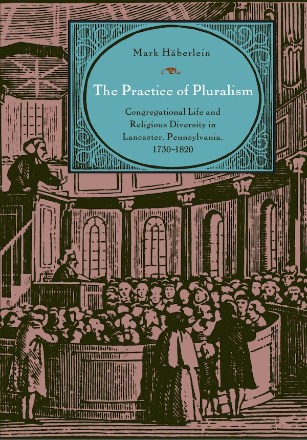 The Practice of Pluralism by Mark Häberlein, Paperback | Indigo Chapters