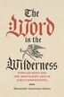 The Word in the Wilderness by Alexander Lawrence Ames