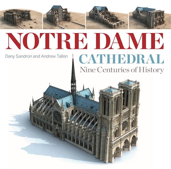 Notre Dame Cathedral by Dany Sandron, Paperback | Indigo Chapters