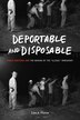 Deportable and Disposable by Lisa A. Flores, Paperback | Indigo Chapters