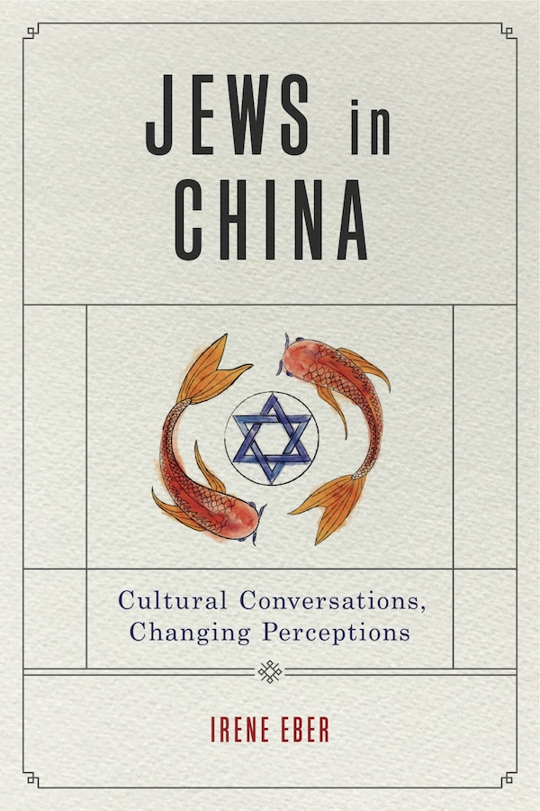 Jews In China by Irene Eber, Paperback | Indigo Chapters