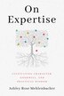 On Expertise by Ashley Rose Mehlenbacher, Paperback | Indigo Chapters