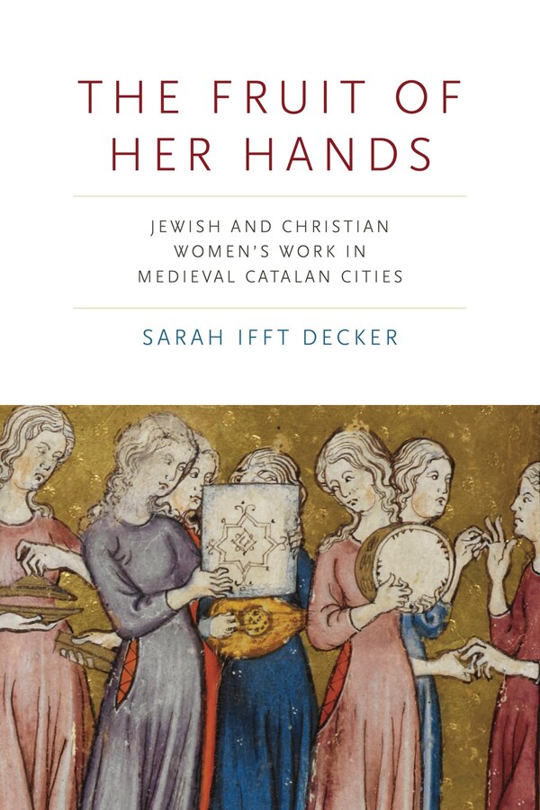 The Fruit of Her Hands by Sarah Ifft Decker, Hardcover | Indigo Chapters